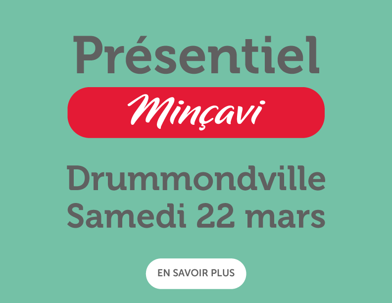 Présentiel Minçavi - Drummondville 22 mars 2025